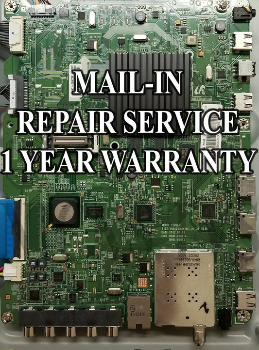 Mail-in Repair Service of Main BN94-05623F For Samsung PN64E7000 1 YEAR WARRANTY